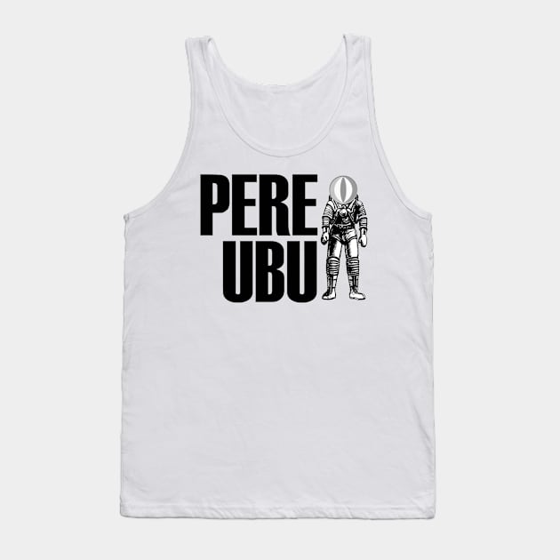 PERE UBU Tank Top by The Jung Ones